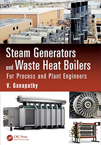 Steam Generators And Waste Heat Boilers For Process And Plant Engineers 1st Edition V Ganapathy