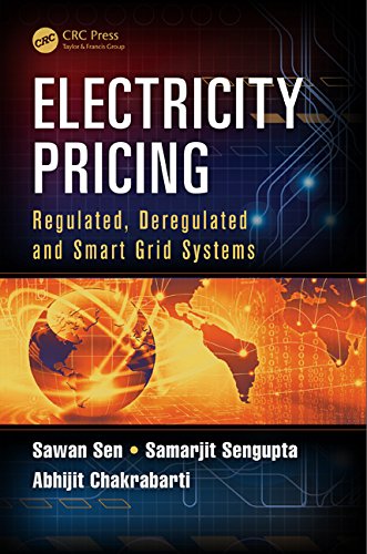 Electricity Pricing Regulated Deregulated And Smart Grid Systems Sawan Sen