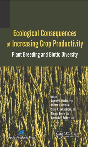 Ecological Consequences Of Increasing Crop Productivity Plant Breeding And Biotic Diversity Anatoly I Opalko