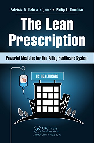 The Lean Prescription Powerful Medicine For Our Ailing Healthcare System Patricia A Gabow