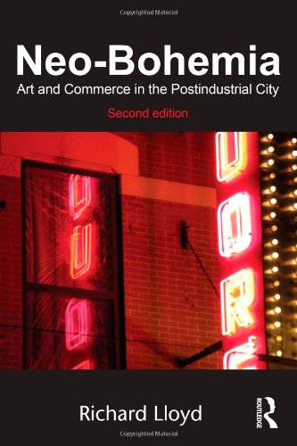 Neobohemia Art And Commerce In The Postindustrial City 2nd Edition Richard Lloyd