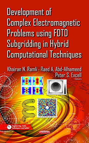 Development Of Complex Electromagnetic Problems Using Fdtd Subgridding In Hybrid Computational Techniques Khairan N Ramli