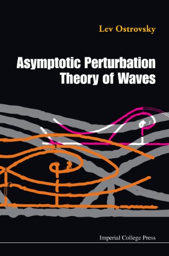 Asymptotic Perturbation Theory Of Waves 1st Edition Lev Ostrovsky