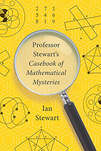 Professor Stewarts Casebook Of Mathematical Mysteries Ian Stewart