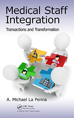 Medical Staff Integration Transactions And Transformation A Michael La Penna