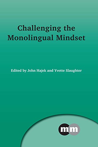 Challenging The Monolingual Mindset John Hajek Yvette Slaughter