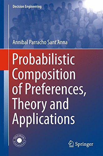 Probabilistic Composition Of Preferences Theory And Applications 2015th Edition Annibal Parracho Santanna