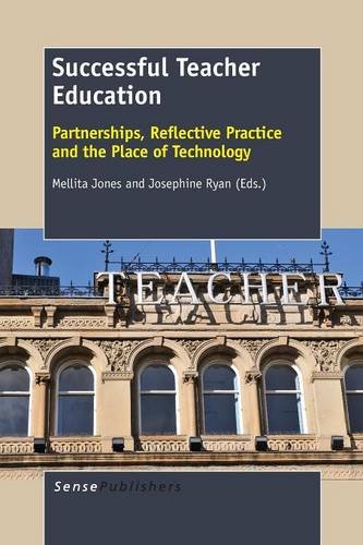 Successful Teacher Education Partnerships Reflective Practice And The Place Of Technology Mellita Jones