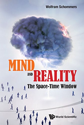 Mind And Reality The Spacetime Window Wolfram Schommers
