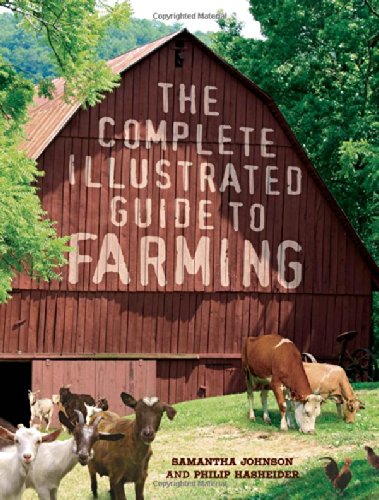 The Complete Illustrated Guide To Farming Samantha Johnson Philip Hasheider