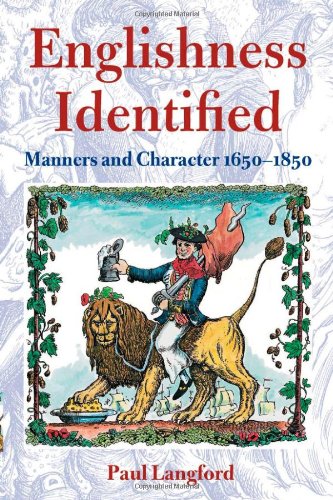 Englishness Identified Manners And Character 16501850 Paul Langford