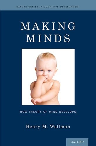 Making Minds How Theory Of Mind Develops 1st Edition Henry M Wellman