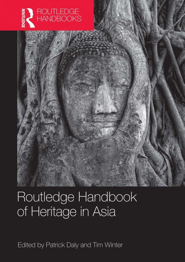 Routledge Handbook Of Heritage In Asia 1st Patrick Daly Tim Winter
