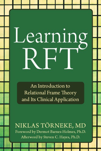 Learning Rft An Introduction To Relational Frame Theory And Its Clinical Application 1st Edition Niklas Trneke