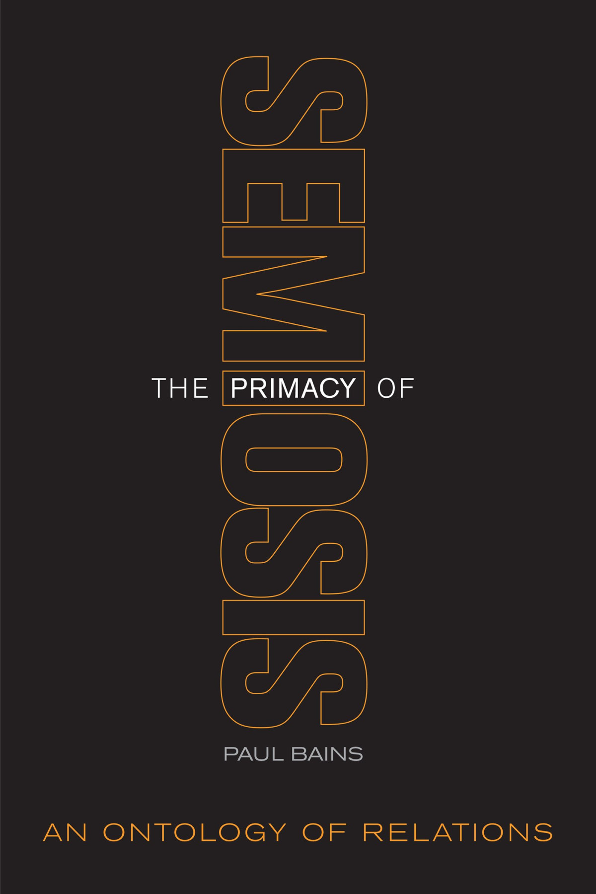 The Primacy Of Semiosis An Ontology Of Relations 1st Paul Bains