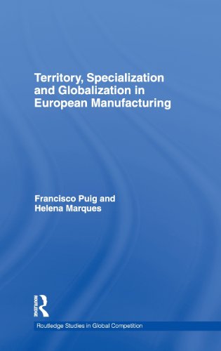 Territory Specialization And Globalization In European Manufacturing Helena Marques