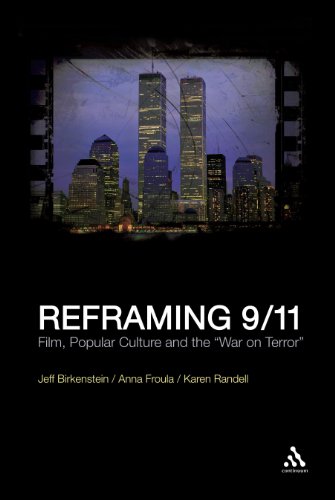 Reframing 9 11 Film Popular Culture And The War On Terror 1st Edition Anna Froula