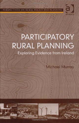 Participatory Rural Planning Exploring Evidence From Ireland 1st Ed Michael Murray
