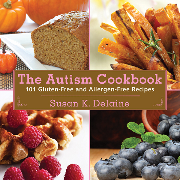 The Autism Cookbook 101 Glutenfree And Dairyfree Recipes Susan K Delaine