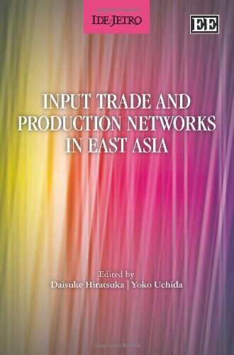 Input Trade And Production Networks In East Asia Daisuke Hiratsuka