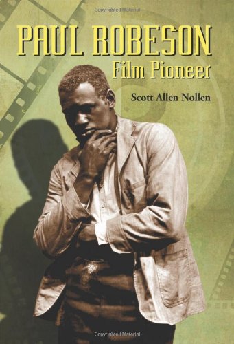 Paul Robeson Film Pioneer Scott Allen Nollen