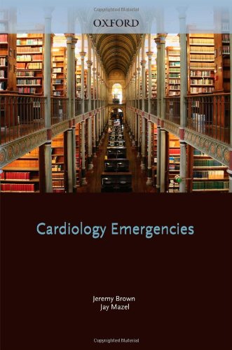 Cardiology Emergencies 1st Edition Jeremy Brown Jay Mazel Saul Myerson