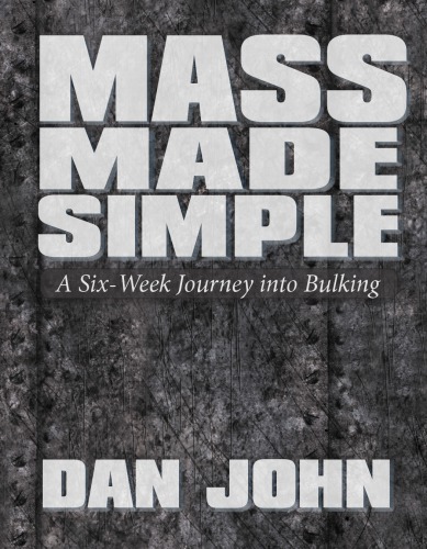 Mass Made Simple A Sixweek Journey Into Bulking Dan John