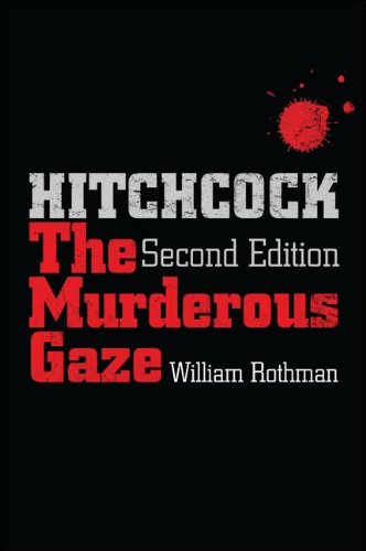 Hitchcock The Murderous Gaze 2nd Edition William Rothman