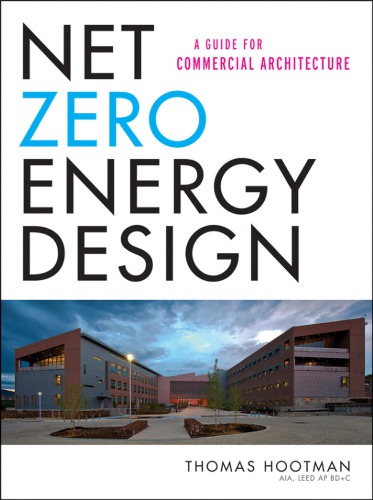 Net Zero Energy Design A Guide For Commercial Architecture 1st Thomas Hootman