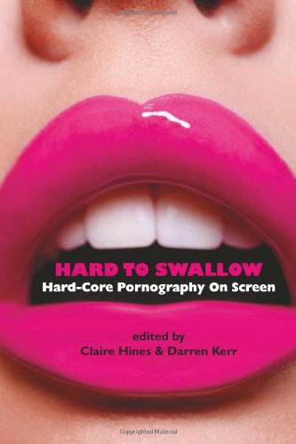 Hard To Swallow Hardcore Pornography On Screen Claire Hines