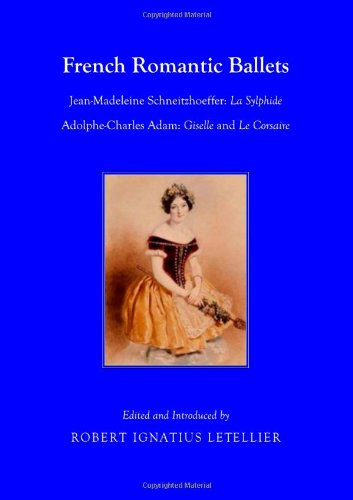 French Romantic Ballets Jeanmadeleine Schneitzhoeffer La Sylphide Adolphecharles Adam Giselle And Le Corsaire Robert Ignatius Letellier