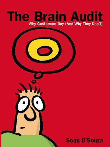 The Brain Audit Why Customers Buy 1st Edition Sean Dsouza