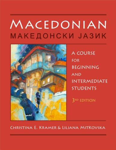 Macedonian A Course For Beginning And Intermediate Students English And Macedonian Edition 3 Revised Christina E Kramer