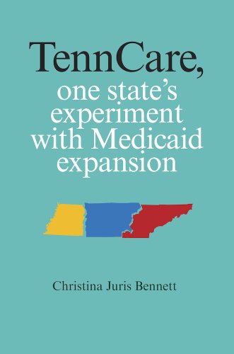 Tenncare One States Experiment With Medicaid Expansion Christina Juris Bennett