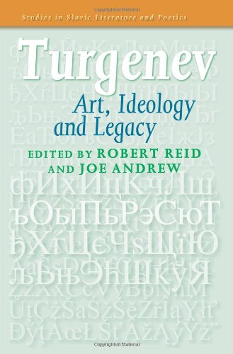 Turgenev Art Ideology And Legacy Robert Reid Joe Professor Andrew