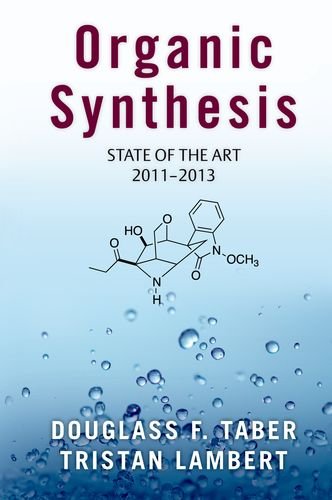 Organic Synthesis State Of The Art 20112013 Douglass F Taber