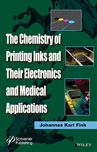 The Chemistry Of Printing Inks And Their Electronics And Medical Applications 1st Edition Johannes Karl Fink