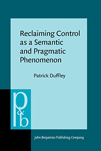 Reclaiming Control As A Semantic And Pragmatic Phenomenon Patrick Duffley