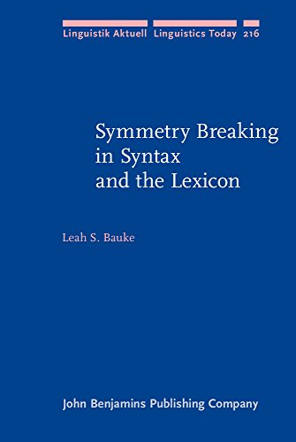 Symmetry Breaking In Syntax And The Lexicon Leah S Bauke