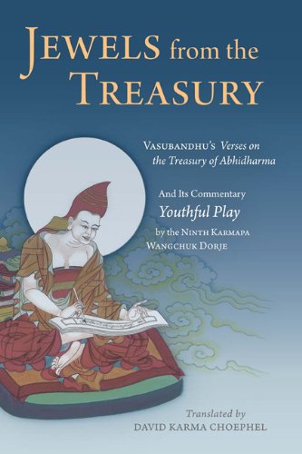 Jewels From The Treasury Vasubandhus Verses On The Treasury Of Abhidharma And Its Commentary Youthful Play By The Ninth Karmapa Wangchuk Dorje Revised Edition Vasubandhu