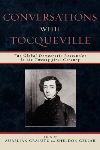 Conversations With Tocqueville The Global Democratic Revolution In The Twentyfirst Century Sheldon Gellar Editor