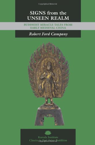 Signs From The Unseen Realm Buddhist Miracle Tales From Early Medieval China Robert Ford Campany