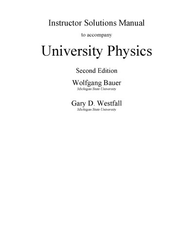 Instructors Solution Manuals To University Physics With Modern Physics 2nd Wolfgang Bauer
