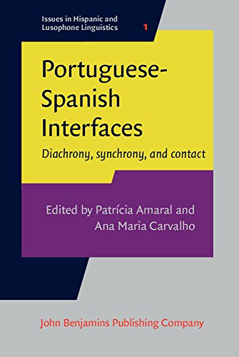 Portuguesespanish Interfaces Diachrony Synchrony And Contact Patrcia Amaral
