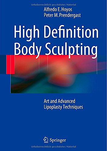 High Definition Body Sculpting Art And Advanced Lipoplasty Techniques 2014th Edition Alfredo Hoyos