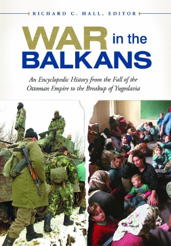 War In The Balkans An Encyclopedic History From The Fall Of The Ottoman Empire To The Breakup Of Yugoslavia Richard C Hall