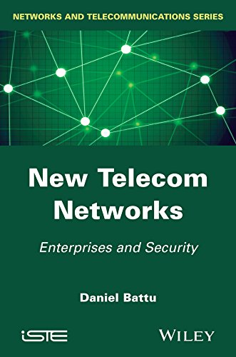 New Telecom Networks Enterprises And Security 1st Edition Daniel Battu