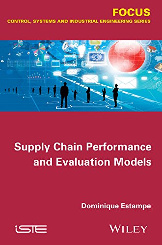 Supply Chain Performance And Evaluation Models 1st Edition Dominique Estampe