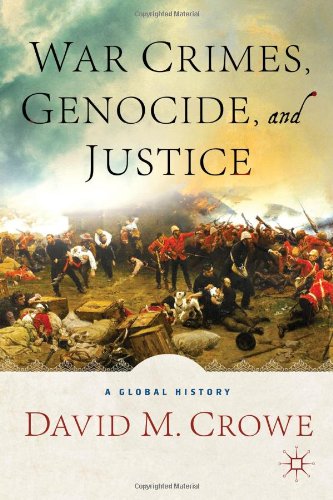 War Crimes Genocide And Justice A Global History David M Crowe