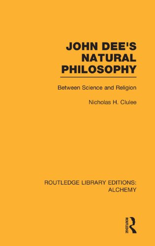 John Dees Natural Philosophy Between Science And Religion Reprint Nicholas Clulee